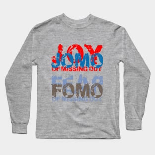 JOMO vs FOMO - Joy vs Fear of missing out Long Sleeve T-Shirt